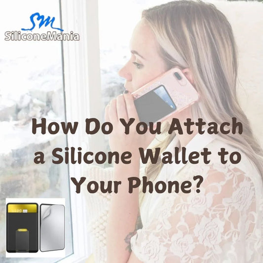 How Do You Attach a Silicone Wallet to Your Phone?