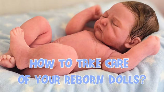 How to Take Care of Your Reborn Dolls?