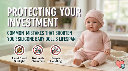 Protecting Your Investment: Common Mistakes That Shorten Your Silicone baby Doll’s Lifespan