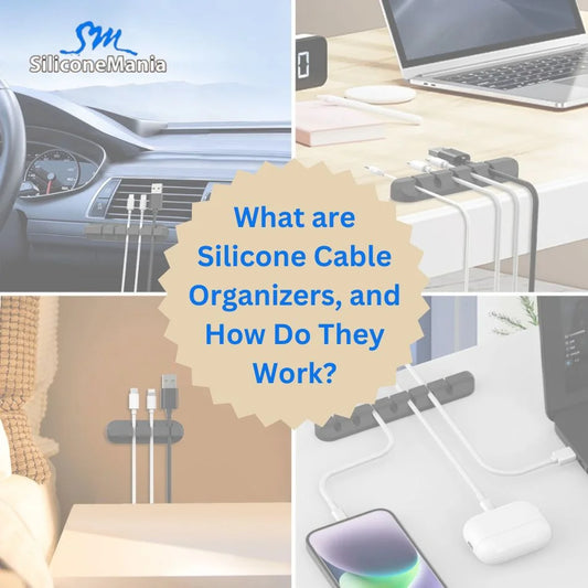 What are Silicone Cable Organizers, and How Do They Work?