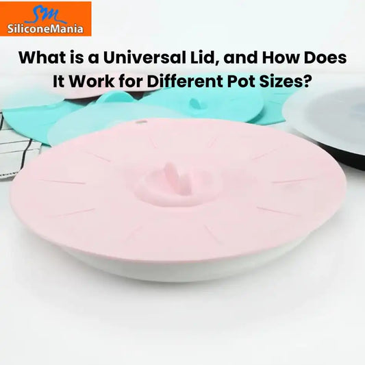 What is a Universal Lid, and How Does It Work for Different Pot Sizes?